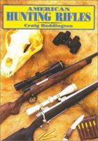 American Hunting Rifles: Their Application in the Field for Practical Shooting 1571572236 Book Cover