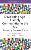 Developing Age Friendly Communities in the UK: Re-Creating Places and Spaces 1032334797 Book Cover