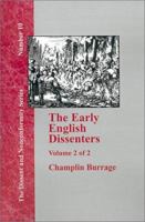 The Early English Dissenters in the Light of Recent Research, 1550-1641; Volume 2 1579788955 Book Cover