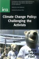 Climate Change Policy: Challenging the Activists 0255365950 Book Cover