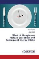 Effect of Phosphorus Preload on Satiety and Subsequent Energy Intake 3659393975 Book Cover