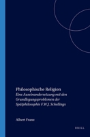 Philosophische Religion: Eine Auseinandersetzung mit den Grundlegungsproblemen der Spätphilosophie F.W.J. Schellings (Elementa) (Elementa) 9051833148 Book Cover
