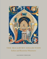 The McCarthy Collection, Volume I: Italian and Byzantine Miniatures 1912168073 Book Cover