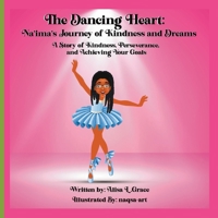Dancing Heart : Na'ima's Journey of Kindness and Dreams 1966129300 Book Cover