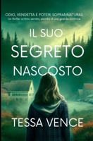Il Suo Segreto Nascosto (Italian Edition) B0DSS3JVRS Book Cover