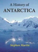 A History of Antarctica 1921719575 Book Cover