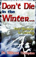 Don't Die in the Winter... 1560435585 Book Cover