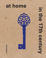 At Home in the 17th Century 9462089507 Book Cover