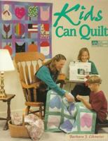 Kids Can Quilt 1564771776 Book Cover