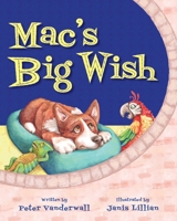 Mac's Big Wish: A Children's Book about the Power of Friendship 1643883887 Book Cover