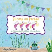 Shrimp on Parade: a Bayside Bubbles adventure B0DQ5CDF7M Book Cover