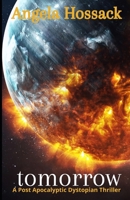 tomorrow: a post apolcalyptic dystopian thriller B08NF34BNL Book Cover