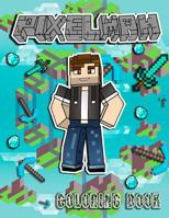 Pixelman Coloring Book: Exclusive Activity Book for Fans of Minecraft 1981174532 Book Cover