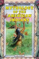 Mythology of the American Indians 0766061639 Book Cover