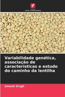 Variabilidade genética, associação de características e estudo do caminho da lentilha (Portuguese Edition) 6208835615 Book Cover