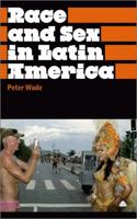 Race and Sex in Latin America 0745329497 Book Cover