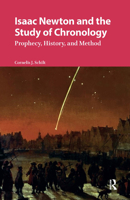 Isaac Newton and the Study of Chronology: Prophecy, History, and Method 9463721169 Book Cover