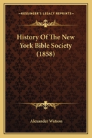 History Of The New York Bible Society 1166575047 Book Cover