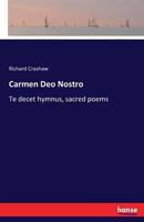 Carmen Deo Nostro, Te Decet Hymnus: Sacred Poems (1897) 3741103780 Book Cover
