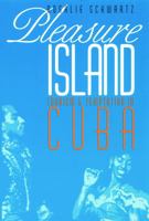 Pleasure Island: Tourism and Temptation in Cuba 0803292651 Book Cover