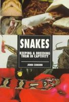 Snakes: Keeping & Breeding Them in Captivity 0793820227 Book Cover