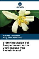 Blüteninduktion bei Pampelmusen unter Verwendung von Paclobutrazol 6209307671 Book Cover