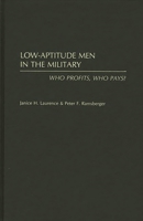 Low-Aptitude Men in the Military: Who Profits, Who Pays? 0275940608 Book Cover