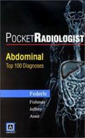 PocketRadiologist - Abdominal: Top 100 Diagnoses (PocketRadiologist) 072160031X Book Cover