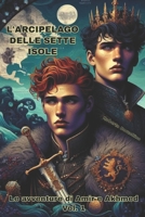 L'Arcipelago Delle Sette Isole: Le avventure di Amir e Akhmed - Vol. 1 B0CQRTWJYM Book Cover