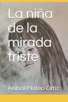 La niña de la mirada triste B098GSYWSV Book Cover