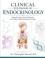 CLINICAL TEXTBOOK OF ENDOCRINOLOGY: Pathophysiology, Clinical Diagnosis, and Evidence-Based Therapeutic Strategies B0H59FNH9P Book Cover