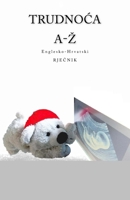 Trudnoca A-Z Englesko-Hrvatski Rjecnik 1984077279 Book Cover