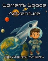 Garrett's Space Adventure B0FPCQM8WR Book Cover