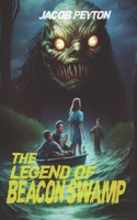 The Legend of Beacon Swamp 1393951937 Book Cover