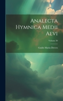 Analecta Hymnica Medii Aevi; Volume 30 1022717324 Book Cover