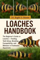 LOACHES FISH HANDBOOK: The Beginner’s Guide to Loaches – Feeding, Tank Setup, Breeding, Compatibility, and Behavior in Freshwater Aquariums B0G3X1PYK8 Book Cover
