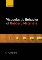 Viscoelastic Behavior of Rubbery Materials 0199571570 Book Cover