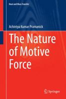 The Nature of Motive Force 3642544703 Book Cover