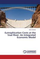 Eutrophication Costs at the Vaal River: An Integrated Economic Model 3659525154 Book Cover