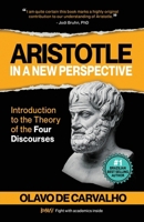 Aristotle in a New Perspective: Introduction to the Theory of the Four Discourses 1736030663 Book Cover