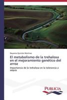 El Metabolismo de La Trehalosa En El Mejoramiento Genetico del Arroz 363955230X Book Cover