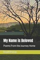 My Name is Beloved: Poems From the Journey Home B08YHYVB4W Book Cover