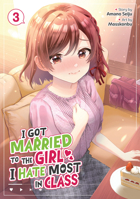 I Got Married to the Girl I Hate Most in Class (Manga) Vol. 3 B0DYN72J82 Book Cover