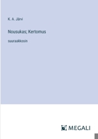 Nousukas; Kertomus: suuraakkosin (Finnish Edition) 3387069960 Book Cover