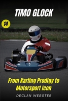 Timo Glock:: From Karting Prodigy to Motorsport Icon B0CT3X6P51 Book Cover