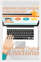 TRABALHE EM CASA . LUCRANDO COMO AFILIADO: Aprenda Fazer Vendas como Afiliado B09FNP2HDM Book Cover