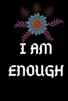 I am Enough: Lined Notebook / Journal Gift For women, men, girls, boys and coworkers, 110 Pages, 6x9, Soft Cover, Matte Finish B083XTGW8V Book Cover