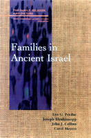 Families in Ancient Israel (Family, Religion, and Culture) 0664255671 Book Cover