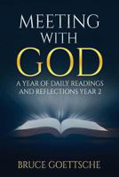 Meeting With God: A Year of Daily Readings and Reflections Year 2 1539867315 Book Cover