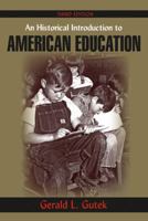 An Historical Introduction to American Education 088133538X Book Cover